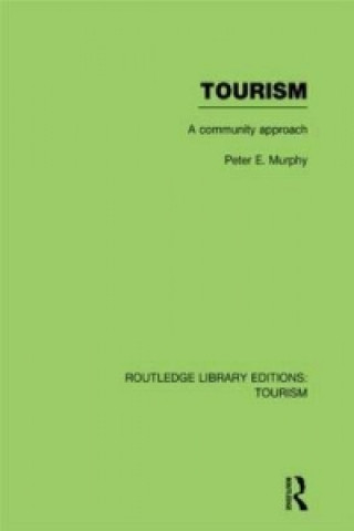 Книга Tourism: A Community Approach (RLE Tourism) Peter E. Murphy