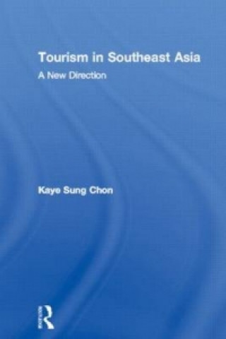 Kniha Tourism in Southeast Asia Kaye Sung Chon