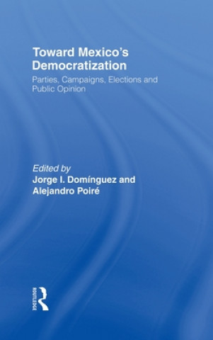 Knjiga Toward Mexico's Democratization Jorge I. Dominguez