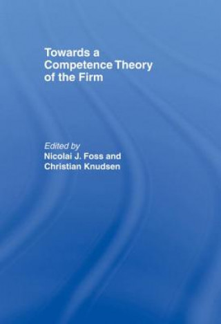 Kniha Towards a Competence Theory of the Firm Nicolai Foss