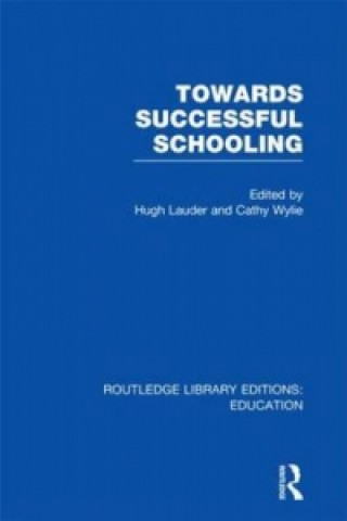 Kniha Towards Successful Schooling  (RLE Edu L Sociology of Education) 