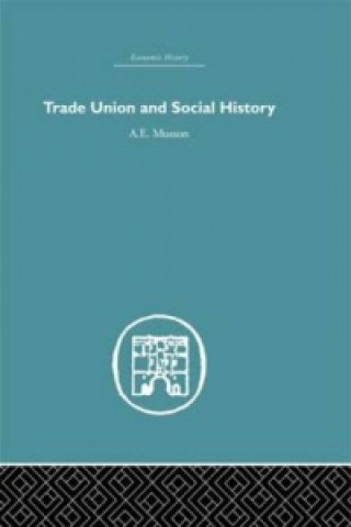 Knjiga Trade Union and Social History A. E. Musson