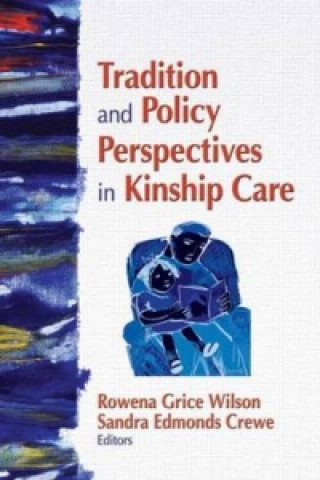Könyv Tradition and Policy Perspectives in Kinship Care Rowena G. Wilson
