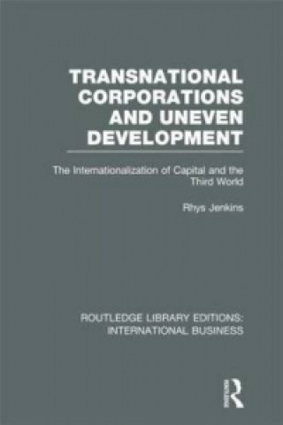 Książka Transnational Corporations and Uneven Development (RLE International Business) Rhys Jenkins