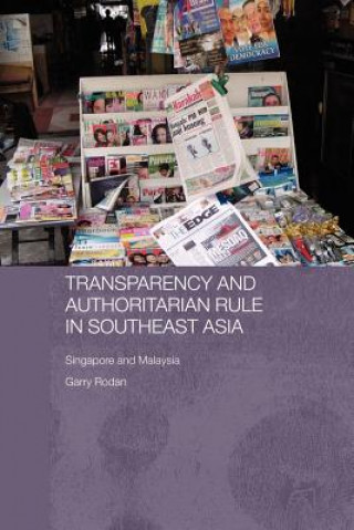 Kniha Transparency and Authoritarian Rule in Southeast Asia Garry Rodan