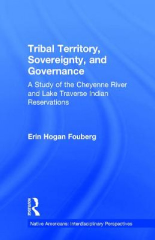 Книга Tribal Territory, Sovereignty, and Governance Erin Fouberg