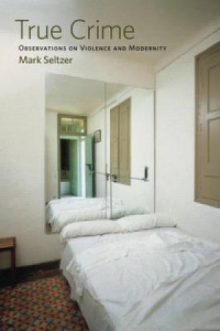 Kniha True Crime Mark Seltzer