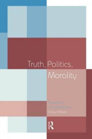 Книга Truth, Politics, Morality Cheryl Misak