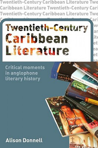 Knjiga Twentieth-Century Caribbean Literature Alison Donnell