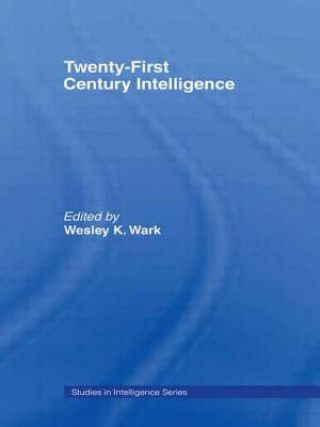 Kniha Twenty-First Century Intelligence Wesley K. Wark