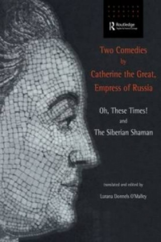 Książka Two Comedies by Catherine the Great, Empress of Russia Lurana Donnels O'Malley