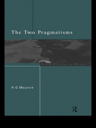 Knjiga Two Pragmatisms H. O. Mounce