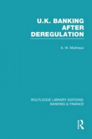 Carte UK Banking After Deregulation (RLE: Banking & Finance) Andy Mullineux