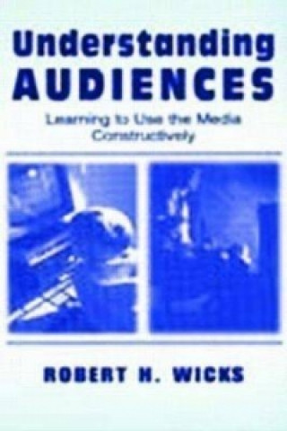 Книга Understanding Audiences Robert H. Wicks