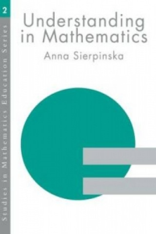 Könyv Understanding in Mathematics Anna Sierpinska