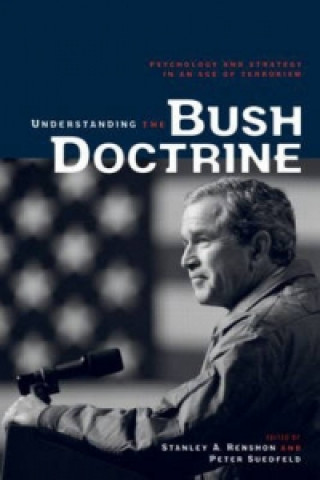 Carte Understanding the Bush Doctrine Stanley A. Renshon