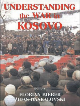 Carte Understanding the War in Kosovo Florian Dr Bieber
