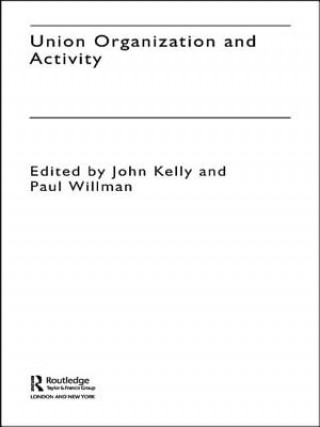 Книга Union Organization and Activity John Kelly