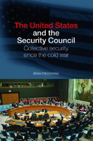 Książka United States and the Security Council Brian Frederking