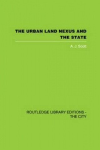 Buch Urban Land Nexus and the State A. J. Scott