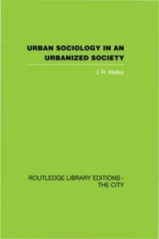 Carte Urban Sociology and Urbanized Society J. R. Mellor