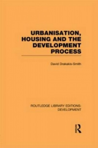 Kniha Urbanisation, Housing and the Development Process David W. Drakakis-Smith