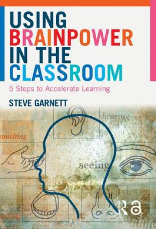 Knjiga Using Brainpower in the Classroom Steve Garnett