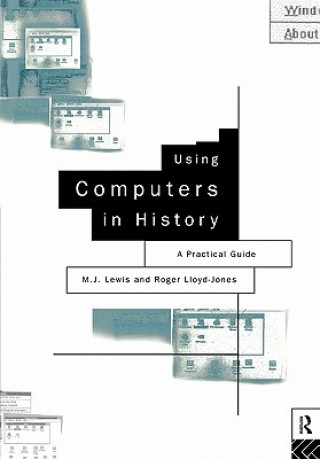 Βιβλίο Using Computers in History Roger Lloyd-Jones