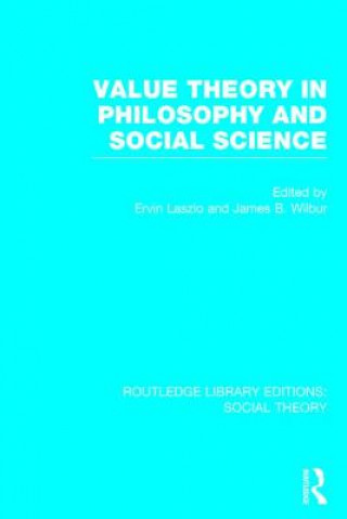 Carte Value Theory in Philosophy and Social Science (RLE Social Theory) James B. Wilbur