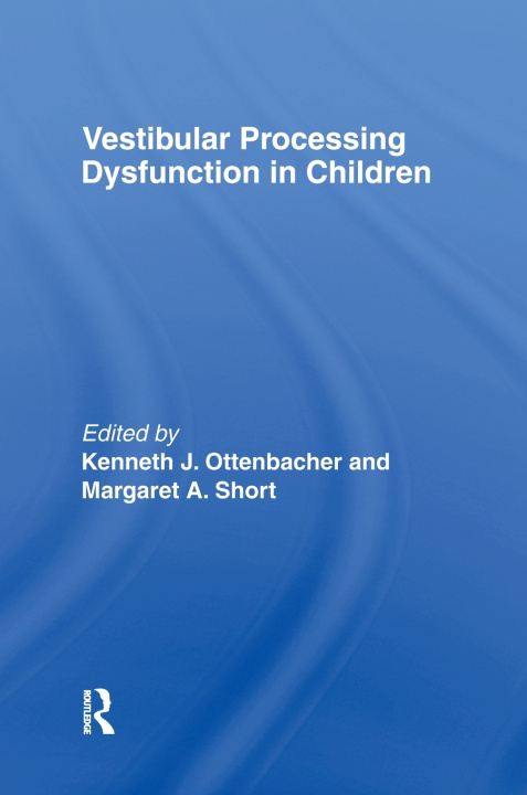 Book Vestibular Processing Dysfunction in Children Margaret A Short Degraft