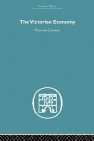 Kniha Victorian Economy Francois Crouzet