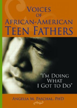 Książka Voices of African-American Teen Fathers Angelia M. Paschal