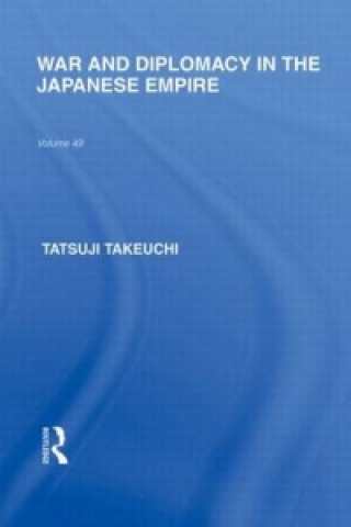 Carte War and Diplomacy in the Japanese Empire Tatsuji Takeuchi