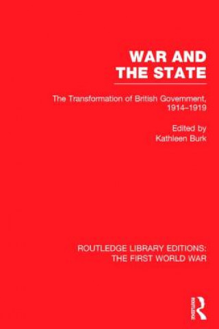 Knjiga War and the State (RLE The First World War) Kathleen Burk