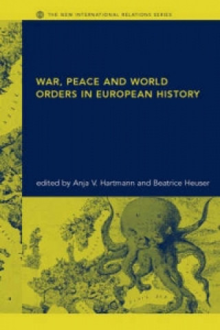 Kniha War, Peace and World Orders in European History Anja Hartmann