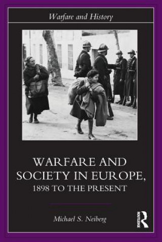 Kniha Warfare and Society in Europe Michael S. Neiberg