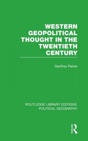 Knjiga Western Geopolitical Thought in the Twentieth Century Geoffrey Parker