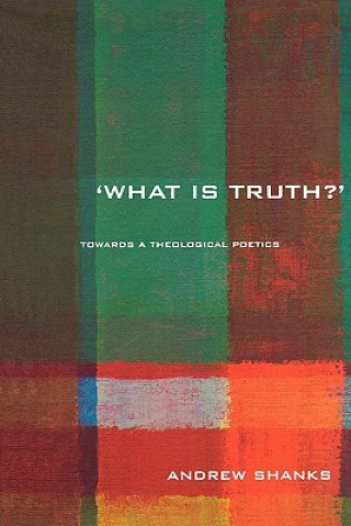 Kniha 'What is Truth?' Andrew Shanks