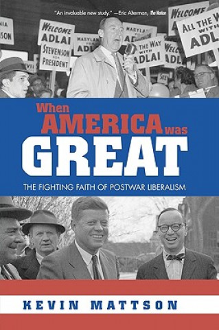 Libro When America Was Great Kevin Mattson