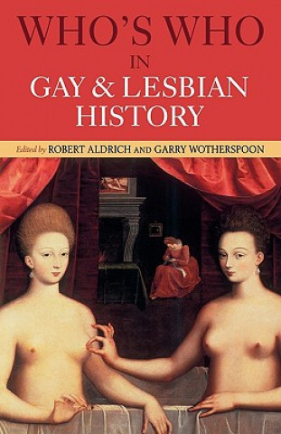 Книга Who's Who in Gay and Lesbian History Robert Aldrich