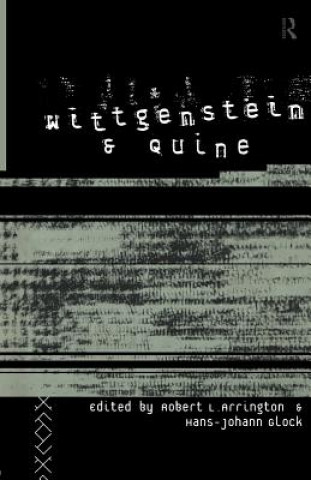 Könyv Wittgenstein and Quine Robert Arrington