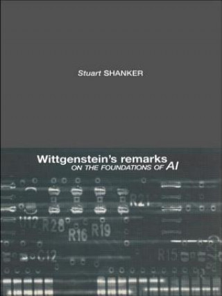 Libro Wittgenstein's Remarks on the Foundations of AI Stuart G. Shanker