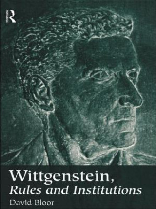 Kniha Wittgenstein, Rules and Institutions David Bloor