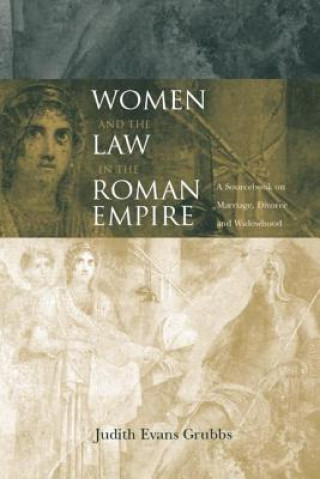 Kniha Women and the Law in the Roman Empire Judith Evans Grubbs