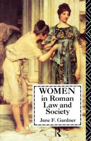 Carte Women in Roman Law and Society Jane F. Gardner