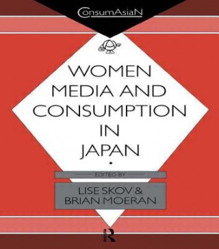 Kniha Women, Media and Consumption in Japan Lise Skov