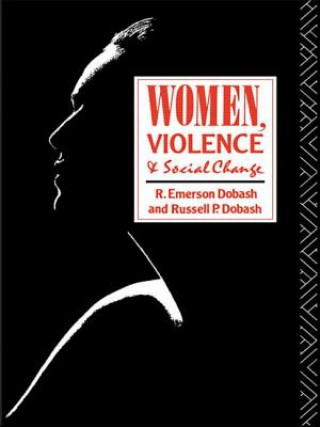 Carte Women, Violence and Social Change Russell P. Dobash