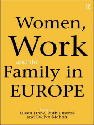 Könyv Women, Work and the Family in Europe Eileen Drew