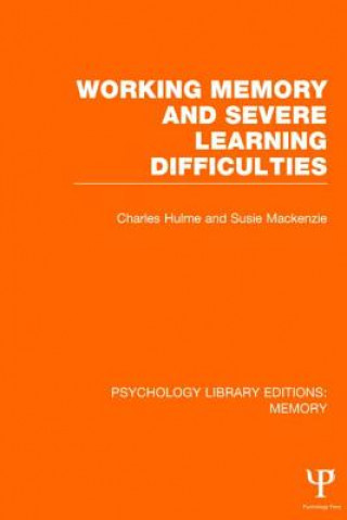 Book Working Memory and Severe Learning Difficulties (PLE: Memory) Susie MacKenzie