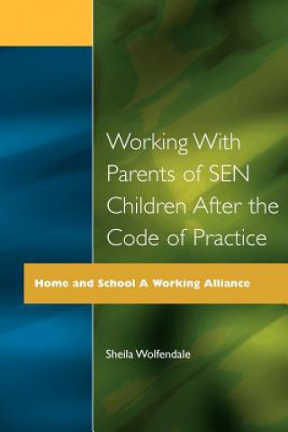 Kniha Working with Parents of SEN Children after the Code of Practice Sheila Wolfendale